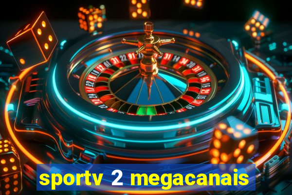 sportv 2 megacanais